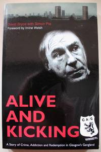 Alive and Kicking Foreword by Irvine Welsh