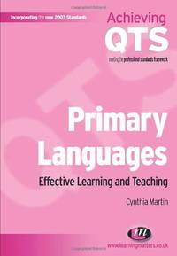 Primary Languages: Effective Learning and Teaching : Effective Learning and Teaching (Achieving QTS)