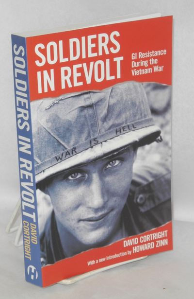 Soldiers in revolt, GI resistance during the Vietnam War. With a new introduction by Howard Zinn