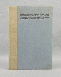 ESTRANGEMENT: BEING SOME FIFTY THOUGHTS FROM A DIARY KEPT . . . IN THE YEAR NINETEEN HUNDRED AND NINE by WILLIAM BUTLER (CUALA PRESS). YEATS - FIRST EDITION. ONE OF 300 COPIES - 1926 - from Phillip J. Pirages Fine Books and Medieval Manuscripts (SKU: ST12801a)