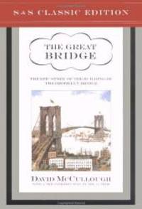 The Great Bridge: The Epic Story of the Building of the Brooklyn Bridge by McCullough, David - 2001-06-01