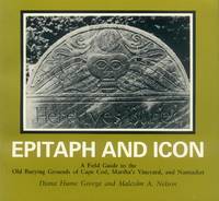 image of Epitaph and Icon; A Field Guide to the Old Burying Grounds of Cape Cod, Martha's Vineyard, and Nantucket