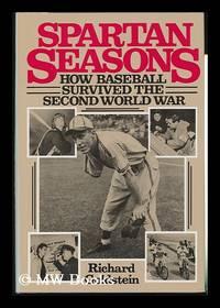 Spartan Seasons : How Baseball Survived the Second World War