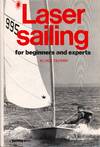 Laser Sailing: for Beginners and Experts.
