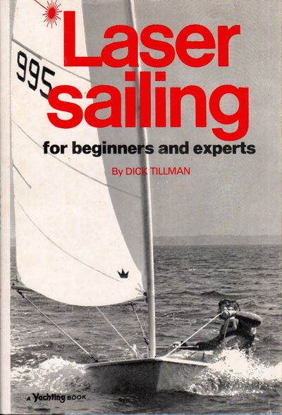 Laser Sailing: for Beginners and Experts.