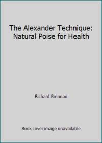 image of The Alexander Technique: Natural Poise for Health