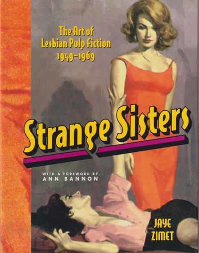 Strange Sisters: The Art of Lesbian Pulp Fiction 1949-1969 (First Edition)