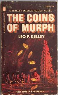 THE COINS OF MURPH by Kelley, Leo P - 1971