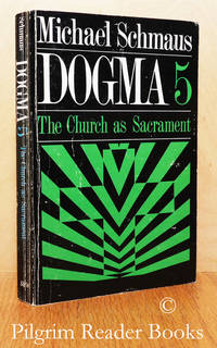 image of Dogma, Volume 5: The Church as Sacrament.