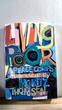 Living Poor: A Peace Corp Chronicle by THOMSON, Moritz - 1990