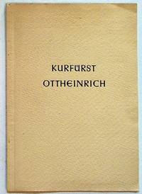 Kurfürst Otthenrich. Drei Vorträge gehalten bei der Feier der Universität Heidelberg am 27. Juni 1956. Zum Gedächtnis des Regierungsantritts von Otthenrich als Kurfürst von de Pfalz im Jahre 1556