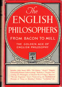 The English Philosophers From Bacon to Mill: The Golden age of Philosophy