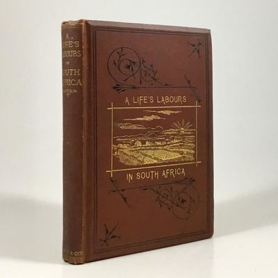 A Life's Labours in South Africa. The Story of…