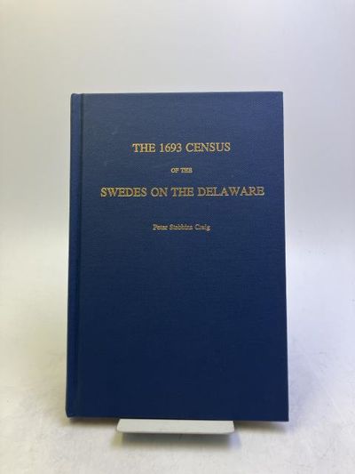 The 1693 Census of the Swedes on the Delaware.…