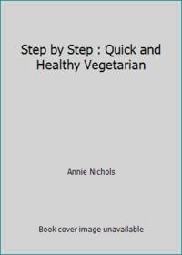 Step by Step : Quick and Healthy Vegetarian