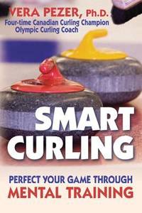 Smart Curling : Perfect Your Game Through Mental Training