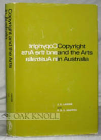 COPYRIGHT AND THE ARTS IN AUSTRALIA by Lahore, J.C. with P.B.C. Griffith - 1974