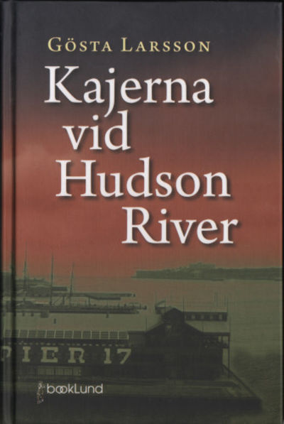 KAJERNA VID HUDSON RIVER.