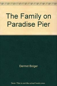 The Family on Paradise Pier by Bolger, Dermot