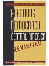 Elections and Democracy in Central America Revisited