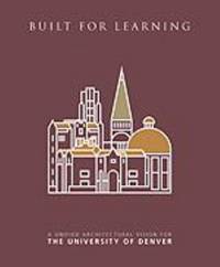 Built for Learning : A Unified Architectural Vision for the University of Denver