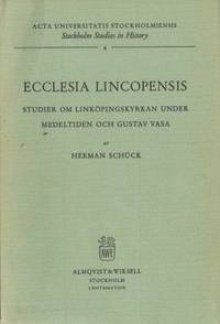 Ecclesia Lincopensis. Studier om Linköpingskyrkan…