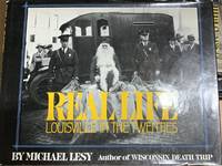 Real Life: Louisville in the Twenties by Lesy, Michael - 1976