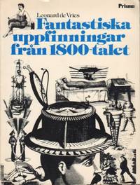 Fantastiska uppfinningar från 1800-talet.