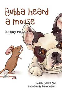 Bubba Heard a Mouse (Calling for Help): Volume 1