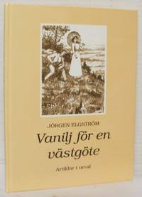 Vanilj för en västgöte. Artiklar i urval.