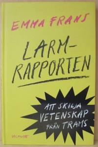 Larmrapporten. Att skilja vetenskap från trams.
