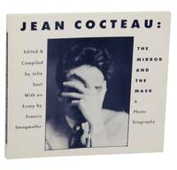 Jean Cocteau: The Mirror and The Mask - A Photobiography by SAUL, Julie, Francis Steegmuller - Jean Cocteau - 1992