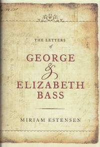 The Letters of George and Elizabeth Bass