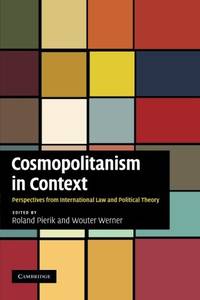 Cosmopolitanism in Context: Perspectives from International Law and Political Theory