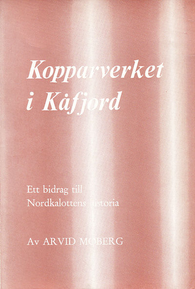 Kopparverket i Kåfjord. Ett bidrag till…