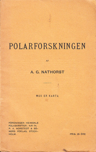 Polarforskningen af A.G. Nathorst. Med en karta.