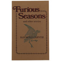 Furious Seasons and Other Stories by Carver, Raymond - 1977