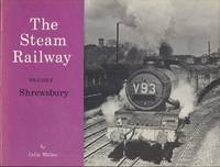 The Steam Railway: Volume 2. Shrewsbury