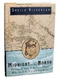 Midnight to the North: The Untold Story of the Woman Who Saved the Polaris Expedition
