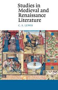 Studies in Medieval and Renaissance Literature (Canto) by Lewis, C. S