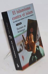 image of El Islamismo Contra El Islam: Las Claves Para Entender El Terrorismo Yihidista
