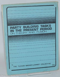 cover of Party building tasks in the present period on theory and fusion