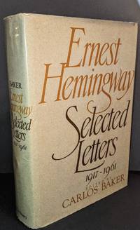 Ernest Hemingway: Selected Letters, 1917-1961