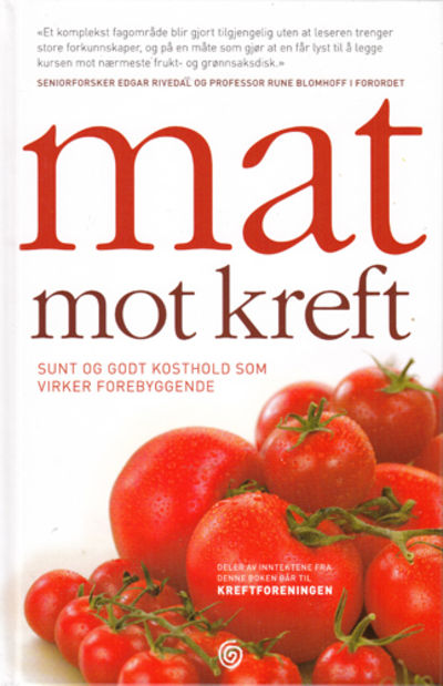 Mat mot kreft. Sunt og godt kosthold som virker…