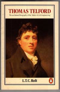 Thomas Telford by L T C Rolt - 1986