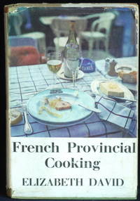 French Provincial Cooking by David Elizabeth - 1967