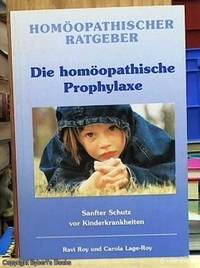 Die Homoopathische Prophylaxe -- Sanfter Schutz Vor Kinderkrankenheiy