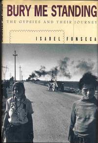 image of Bury Me Standing: The Gypsies and Their Journey