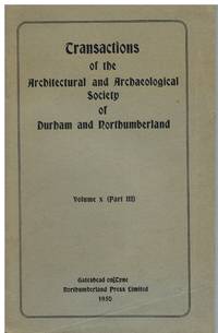 Transactions of the Architectural and Archaeological Society of Durham and Northumberland  Volume...