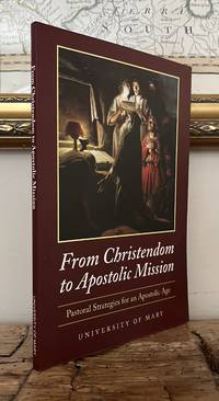 From Christendom to Apostolic Mission: Pastoral Strategies for an Apostolic Age